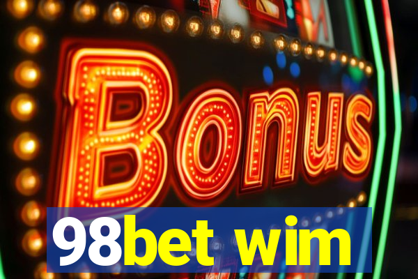 98bet wim